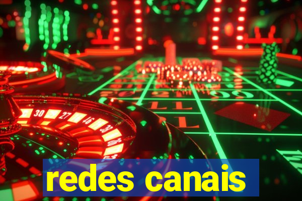 redes canais